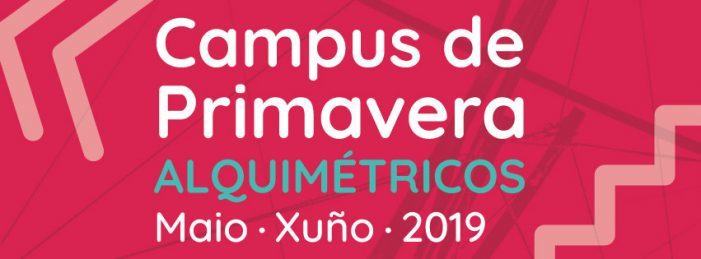 Fai dous dias deu inicio o Campus de Primavera Alquimétricos_Maio·Xuño·2019.