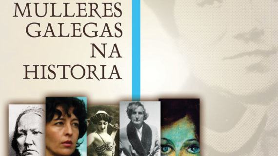 A mostra “Mulleres galegas na historia” reivindicará no Grove o papel de 17 mulleres invisibilizadas